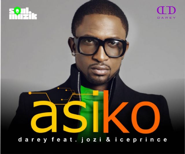 Darey – Asiko Feat. Jozi, Ice Prince (Official Video)