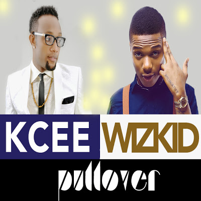 New Video : Kcee ft Wizkid – Pull Over