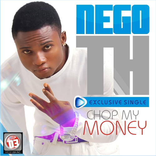 After P-Square, Another Artiste, Nego-Th Drops ‘Chop My Money’