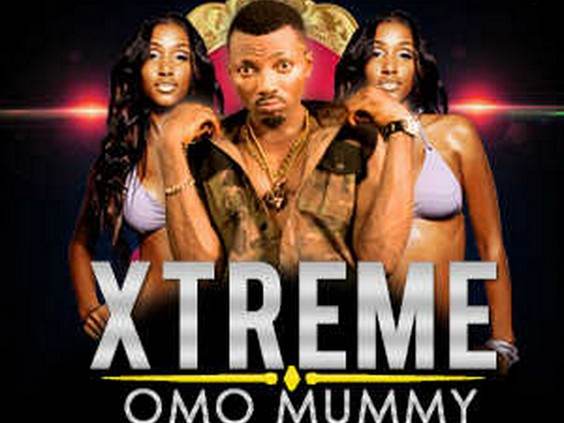 Xtreme – Omo Mummy (Official Video)