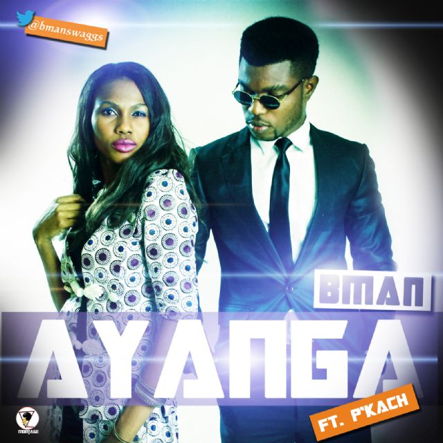 B MAN FT. P KACH DROPS AYANGA [Audio]