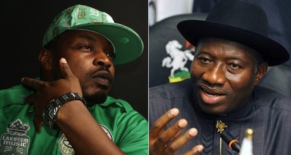 Goodluck Ebele Jonathan Is My Hero… Eedris Abdulkareem