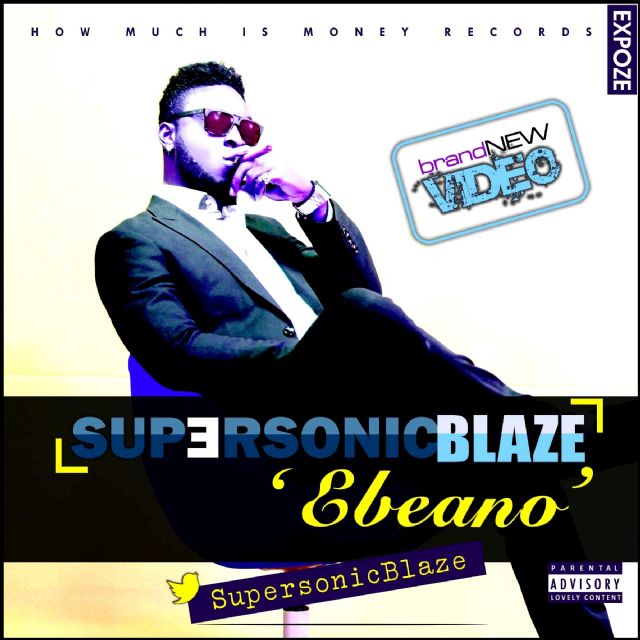 Supersonic Blaze- Ebeano (OFFICIAL VIDEO)